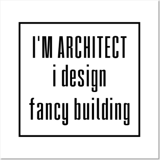 I'm Architect Posters and Art